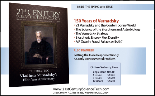 Spring 2013 issue of 21st Century Science & Technology: 150 Years of Vernadsky